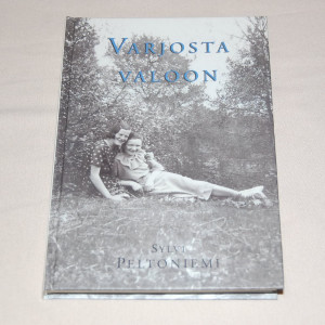 Sylvi Peltoniemi Varjosta valoon